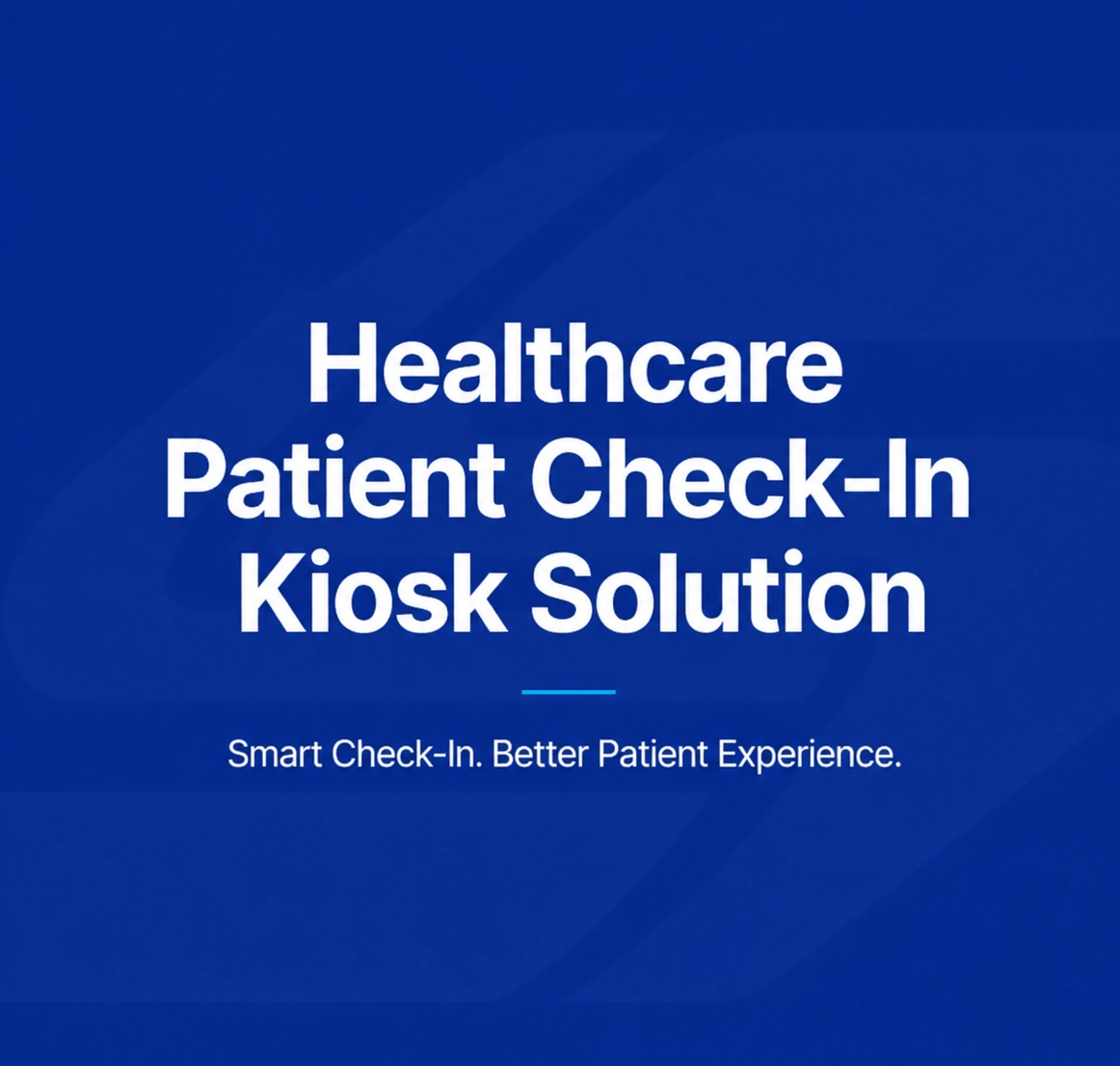 Healthcare Patient Check-In Kiosk Solution